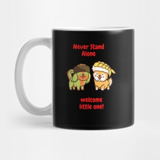 Never Stand Alone Mug